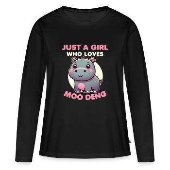 funny Moo Deng Quote Just a Girl Who Loves Moo Den - Women's Premium Organic Long Sleeve Shirt - black - Front - Julia (174cm)