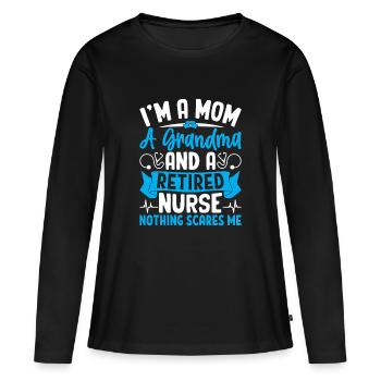 I'm a mom, grandma and retired nurse - Women's Premium Organic Long Sleeve Shirt - black - Front - Julia (174cm)