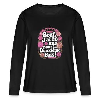 In short, I'm 20 years old for the second time! - Women's Premium Organic Long Sleeve Shirt - black - Front - Julia (174cm)
