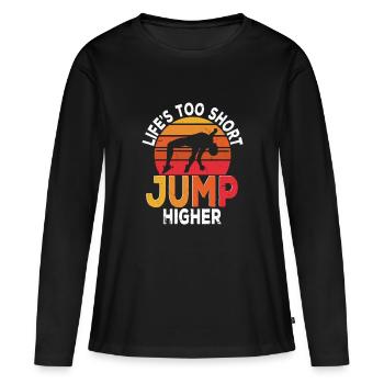 Saut en hauteur La vie est trop courte Sautez plus haut - T-shirt manches longues Premium bio Femme - noir - Devant - Julia (174cm)