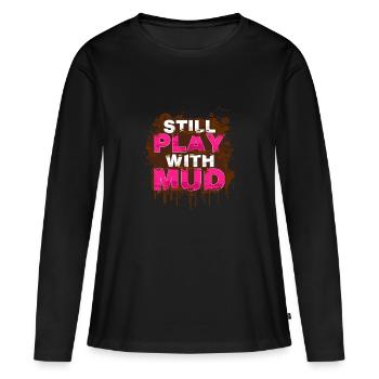 Still play with mud Schlammlauf Mud Run Muddy Race - Women's Premium Organic Long Sleeve Shirt - black - Front - Julia (174cm)