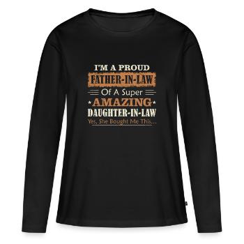 Ich bin ein stolzer Schwiegervater von Schwiegertochter Lustig - Frauen Premium Bio Langarmshirt - Schwarz - Vorne - Julia (174cm)