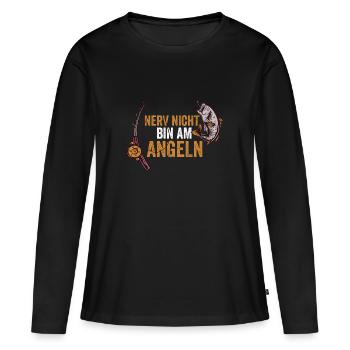 Nerv Nicht Bin Am Angeln - Frauen Premium Bio Langarmshirt - Schwarz - Vorne - Julia (174cm)