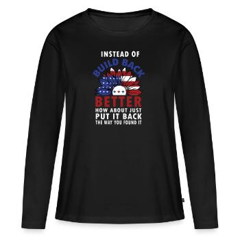 Instead Of Build Back - Women's Premium Organic Long Sleeve Shirt - black - Front - Julia (174cm)
