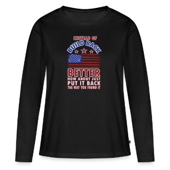Instead Of Build Back - Women's Premium Organic Long Sleeve Shirt - black - Front - Julia (174cm)