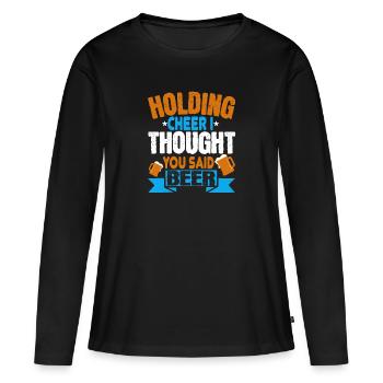 Jubel haltend dachte ich, du hast Bier gesagt - Frauen Premium Bio Langarmshirt - Schwarz - Vorne - Julia (174cm)