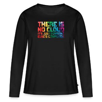 There Is No Cloud It's Just Someone Else's - Frauen Premium Bio Langarmshirt - Schwarz - Vorne - Julia (174cm)