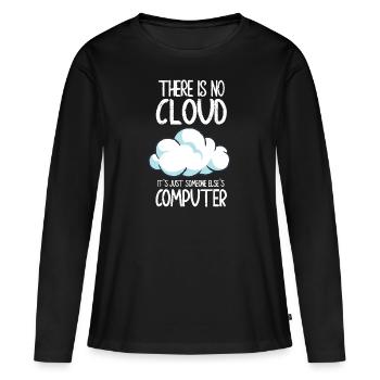 There Is No Cloud It's Just Someone Else's - Frauen Premium Bio Langarmshirt - Schwarz - Vorne - Julia (174cm)