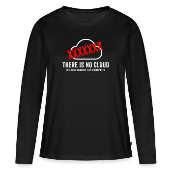 There Is No Cloud It's Just Someone Else's - Frauen Premium Bio Langarmshirt - Schwarz - Vorne - Julia (174cm)