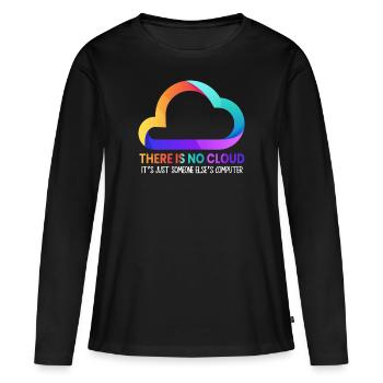 There Is No Cloud It's Just Someone Else's - Frauen Premium Bio Langarmshirt - Schwarz - Vorne - Julia (174cm)