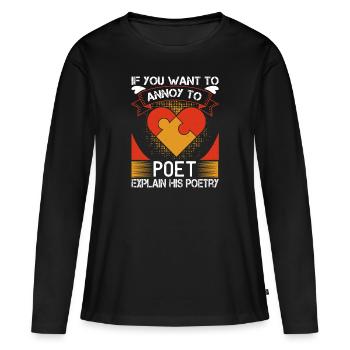 Si vous voulez ennuyer un poète, expliquez sa poésie - T-shirt manches longues Premium bio Femme - noir - Devant - Julia (174cm)