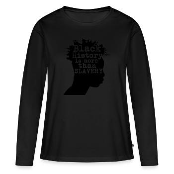 L’histoire des Noirs est plus que de l’esclavage - T-shirt manches longues Premium bio Femme - noir - Devant - Julia (174cm)
