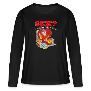 SEX? I d rather read a book! - Women's Premium Organic Long Sleeve Shirt - black - Front - Julia (174cm)