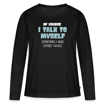 Bien sûr, je me parle parfois à moi-même - T-shirt manches longues Premium bio Femme - noir - Devant - Julia (174cm)