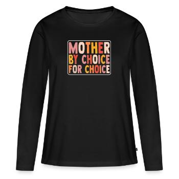 Mother By Choice For Choice Pro Choice Feminist - Women's Premium Organic Long Sleeve Shirt - black - Front - Julia (174cm)
