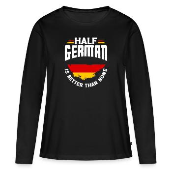 German Germany German Flag Half German Is Better - Frauen Premium Bio Langarmshirt - Schwarz - Vorne - Julia (174cm)