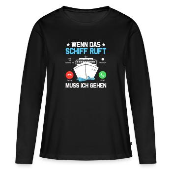 Wenn das Schiff ruft Muss ich gehen Kreuzfahrt Ur - Frauen Premium Bio Langarmshirt - Schwarz - Vorne - Julia (174cm)