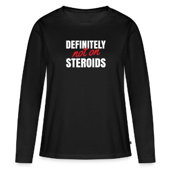 Certainement pas sur les stéroïdes pour - T-shirt manches longues Premium bio Femme - noir - Devant - Julia (174cm)