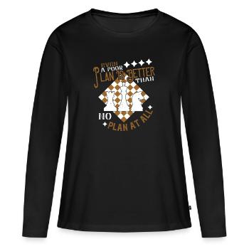 Selbst ein schlechter Plan ist besser als gar kein Plan - Frauen Premium Bio Langarmshirt - Schwarz - Vorne - Julia (174cm)