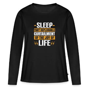 Le sommeil, cette réduction déplorable de la joie de - T-shirt manches longues Premium bio Femme - noir - Devant - Julia (174cm)