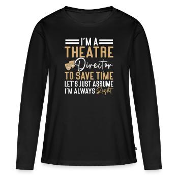 Actrice Drame Broadway Musical Theater - T-shirt manches longues Premium bio Femme - noir - Devant - Julia (174cm)