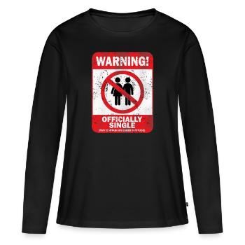 Warning Officially Single May Contain An Eager - Women's Premium Organic Long Sleeve Shirt - black - Front - Julia (174cm)