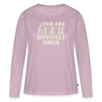 These Are Difficult Times Funny Music Pun - Women's Premium Organic Long Sleeve Shirt - dusky pink - Front - Julia (174cm)