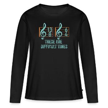 Ce sont des temps difficiles jeu de mots amusant - T-shirt manches longues Premium bio Femme - noir - Devant - Julia (174cm)