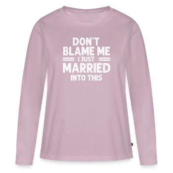 Dont Blame Me I Married Into This Vintage Funny - Women's Premium Organic Long Sleeve Shirt - dusky pink - Front - Julia (174cm)