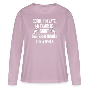 Sorry Im Late Housewife Cleaning Men Women Funny - Women's Premium Organic Long Sleeve Shirt - dusky pink - Front - Julia (174cm)