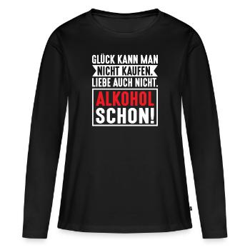 Glück kann man nicht kaufen, Alkohol schon! - Frauen Premium Bio Langarmshirt - Schwarz - Vorne - Julia (174cm)