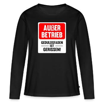 Außer Betrieb - Geduldsfaden gerissen - Frauen Premium Bio Langarmshirt - Schwarz - Vorne - Julia (174cm)