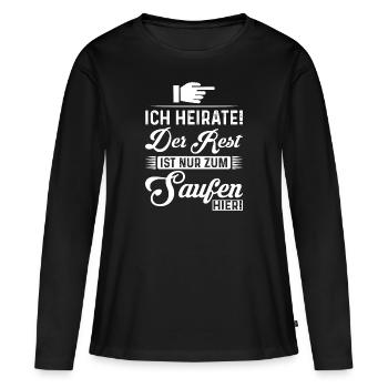Ich heirate der Rest ist nur zum saufen hier - Frauen Premium Bio Langarmshirt - Schwarz - Vorne - Julia (174cm)