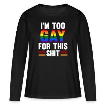 Je suis trop gay pour ces conneries - T-shirt manches longues Premium bio Femme - noir - Devant - Julia (174cm)