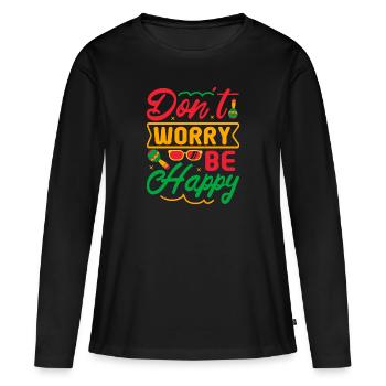 NE VOUS INQUIÉTEZ PAS, SOYEZ HEUREUX - T-shirt manches longues Premium bio Femme - noir - Devant - Julia (174cm)