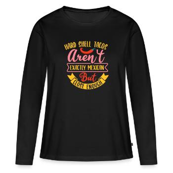 TACOS À CARAPACE DURE AREN T MAIS ASSEZ PROCHE - T-shirt manches longues Premium bio Femme - noir - Devant - Julia (174cm)