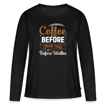 Café avant de parler et yoga avant de marcher - T-shirt manches longues Premium bio Femme - noir - Devant - Julia (174cm)