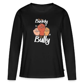 Be A Buddy Not A Bully Anti Bullying - Women's Premium Organic Long Sleeve Shirt - black - Front - Julia (174cm)