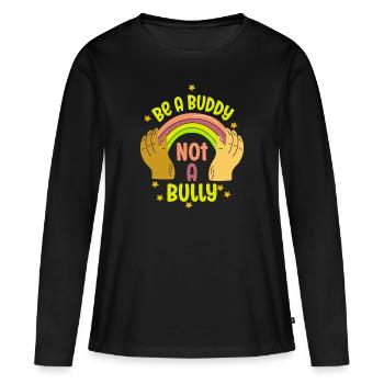 Be A Buddy Not A Bully Anti Bullying - Women's Premium Organic Long Sleeve Shirt - black - Front - Julia (174cm)