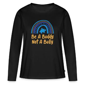 Be A Buddy Not A Bully Anti Bullying - Women's Premium Organic Long Sleeve Shirt - black - Front - Julia (174cm)