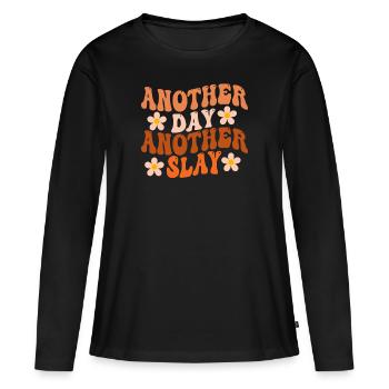 Another Day Another Slay Motivational - Women's Premium Organic Long Sleeve Shirt - black - Front - Julia (174cm)
