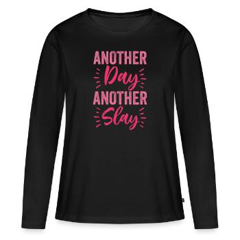 Another Day Another Slay Motivational - Women's Premium Organic Long Sleeve Shirt - black - Front - Julia (174cm)