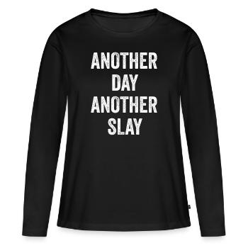 Another Day Another Slay Motivational - Women's Premium Organic Long Sleeve Shirt - black - Front - Julia (174cm)