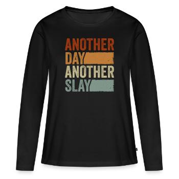 Another Day Another Slay Motivational - Women's Premium Organic Long Sleeve Shirt - black - Front - Julia (174cm)