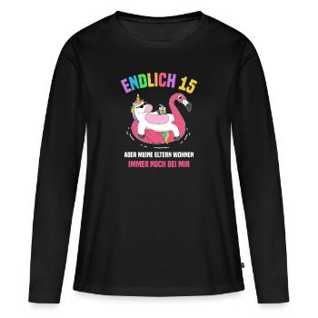 Endlich 15 Aber Meine Eltern Wohnen Noch Bei Mir - Frauen Premium Bio Langarmshirt - Schwarz - Vorne - Julia (174cm)