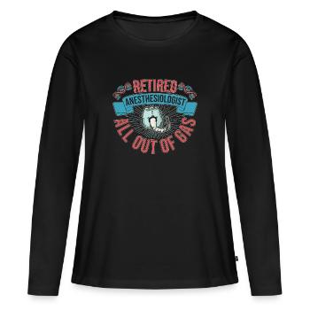 Retired Anesthesiologist All Out Of Gas Gift Idea - Frauen Premium Bio Langarmshirt - Schwarz - Vorne - Julia (174cm)