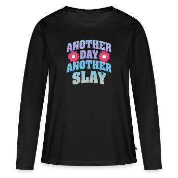 Another Day Another Slay Motivational - Women's Premium Organic Long Sleeve Shirt - black - Front - Julia (174cm)