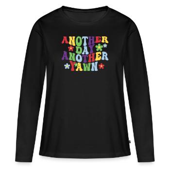 Another Day, Another Yawn - Women's Premium Organic Long Sleeve Shirt - black - Front - Julia (174cm)