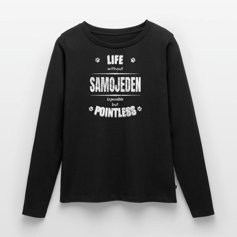 Life is possible but pointless - Samoyed Women's Premium Organic Long Sleeve Shirt