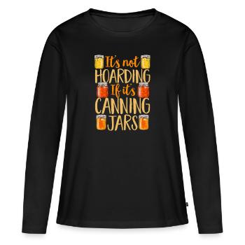 Einmachen Einkochen Lebensmitteln Konservieren - Frauen Premium Bio Langarmshirt - Schwarz - Vorne - Julia (174cm)